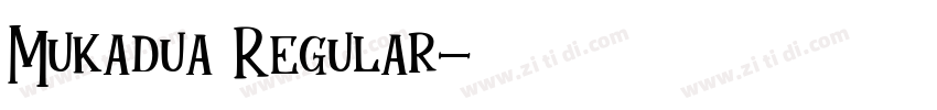 Mukadua Regular字体转换 Mukadua Regular字体转换